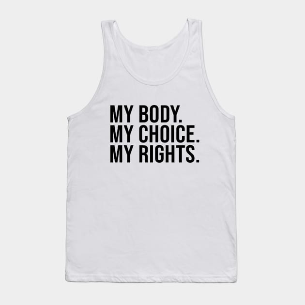 MY BODY. MY CHOICE. MY RIGHTS. Tank Top by Ramy Art